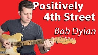 How to Play Positively 4th Street by Bob Dylan  Guitar Lesson [upl. by Riffle851]