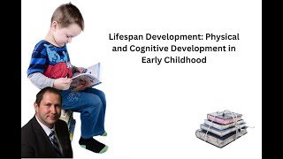 Lifespan Development Physical and Cognitive Development in Early Childhood [upl. by Viglione]