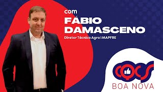 BOA NOVA COM FAÌBIO DAMASCENO I DIRETOR TÃ‰CNICO AGRO DA MAPFRE [upl. by Wilburt]