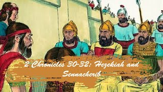 2 Chronicles 3032 Hezekiah and Sennacherib [upl. by Hedveh178]