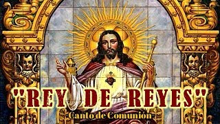 REY DE REYES  CANTO DE COMUNIÓN PARA CRISTO REY  MSP [upl. by Asoral]