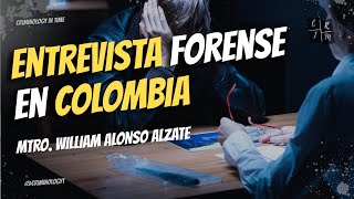 Entrevista Forense en Colombia  William Alonso Alzate [upl. by Imray]