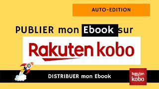 Comment publier un livre ou Ebook sur KOBO en autoédition [upl. by Adnala]