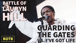 Battle of Lauryn Hill Day 11  Guarding the Gates vs Ive Got Life [upl. by Edlyn]