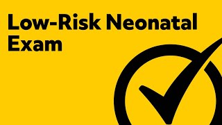 What is the LowRisk Neonatal Exam [upl. by Llerral]