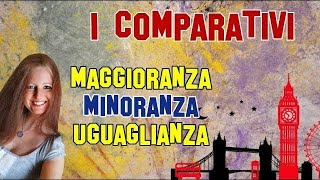 Lezione di Inglese 16  I COMPARATIVI di maggioranza minoranza uguaglianza in Inglese [upl. by Nie]