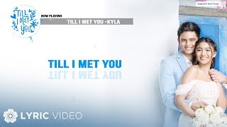 Till I Met You  Kyla Lyrics [upl. by Melburn]