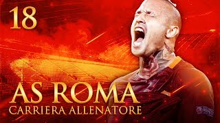 NAINGGOLAN SUPER  CARRIERA ALLENATORE AS ROMA S2 EP18  FIFA 17 ITA [upl. by Isnam998]