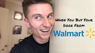 When You Buy Your Door From Walmart [upl. by Amory]