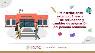 Preinscripciones extemporáneas a 1° de secundaria y cambios de asignación del periodo ordinario [upl. by Aubin695]