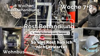 Wir sind fast am Ende Rostbehandlung am Wohnbus Woche 7  8 [upl. by Oiziruam]