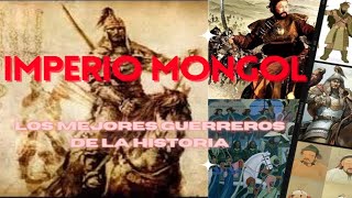 Imperio Mongol  Los Mejores Guerreros de la Historia [upl. by Rexer]