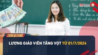 Bảng Lương Mới Của Giáo Viên Từ 0172024 Khi Tăng Lương Cơ Sở  LuatVietnam [upl. by Ignaz]