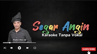 Segar Angin  Raden Mas Uji  Karaoke Tanpa Vokal New [upl. by Avah]