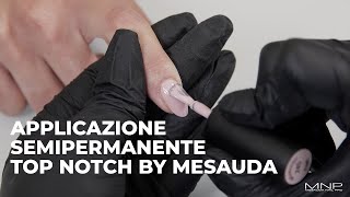 Come applicare il semipermanente Top Notch by Mesauda [upl. by Dlabihcra]