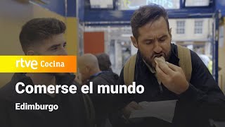 Comerse el Mundo Edimburgo  RTVE Cocina [upl. by Kurtzman]