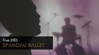 Spandau Ballet  True HD Remastered [upl. by Eecart]