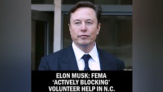 Elon Musk FEMA Actively Blocking Volunteer Help in NC [upl. by Pierpont]