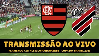 FLAMENGO X ATHLETICO PR TRANSMISSÃO AO VIVO DIRETO DO MARACANÃ  COPA DO BRASIL 2023 [upl. by Jerry72]