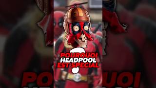 Pourquoi HEADPOOL est si SPÉCIAL  👀 deadpool marvel [upl. by Fanchet]