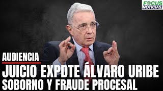 En Vivo Audiencia ÁLVARO URIBE Juicio EXPDTE Presunto SOBORNO y FRAUDE PROCESAL FocusNoticias [upl. by Notsag]