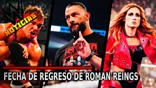 Noticias WWE  FECHA REGRESO de Roman Reings Becky Lynch FUERA de WWE AEW A LA CAZA y Más [upl. by Batchelor]