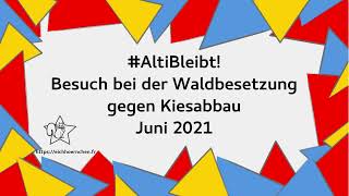 Waldbesetzung AltiBleibt BW  Juni 2021 [upl. by Gasper251]