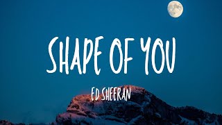 Ed Sheeran  Shape of You Lyrics [upl. by Adamis64]