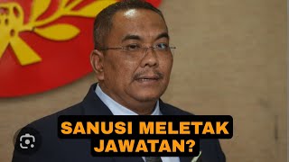 SANUSI MELETAK JAWATAN [upl. by Euqinomod]