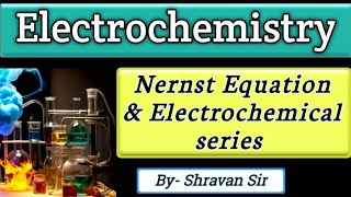 Nernst Equation Class 12  Electrochemical Series amp Ques  Electrochemistry  Shravan sir  NEETJEE [upl. by Jilly]