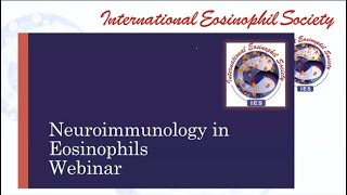 Neuroimmunology in Eosinophils Webinar  13 December 2023 [upl. by Kram21]