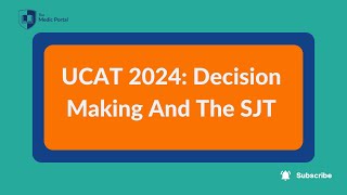 UCAT 2024 Decision Making And The SJT  The Medic Portal [upl. by Dimitri671]