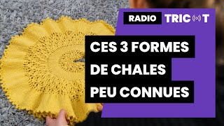 🔴 🎙️Podcast Tricot  Radio Tricot  Ces 3 formes de châle que tu ne connais pas [upl. by Lat]