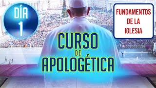 Curso de Apologética  DÍA 1 Fundamentos de la Iglesia [upl. by Hgielyak600]