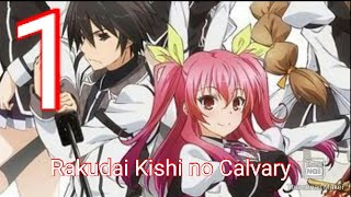 Rakudai Kishi no Calvary  Chivalry of a Failed Knight  FULL EPISODE 1 [upl. by Lewison]