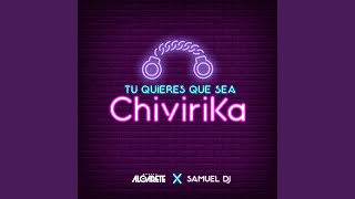 Tu Quieres Que Sea Chivirica [upl. by Ecnatsnoc]