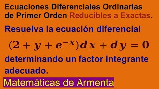 Ecuaciones Diferenciales Reducibles a Exactas Clase 6 [upl. by Trinl]