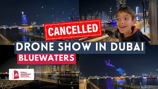 DRONE SHOW  CANCELLED  BlueWaters in Dubai  Dubai Shopping Festival [upl. by Dyke517]