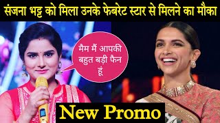 संजना भट्ट को मिला उनके फेबरेट स्टार से मिलने का मौका  Saregamapa New Promo  Sanjana Bhatt Update [upl. by Marchak]