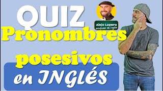 Quiz de PRONOMBRES POSESIVOS en INGLÉS ¿ Te atreves a tomarlo [upl. by Esoryram87]