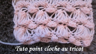 TUTO POINT CLOCHE AU TRICOT stitch knitting PUNTO TEJIDO DOS AGUJAS [upl. by Eille]