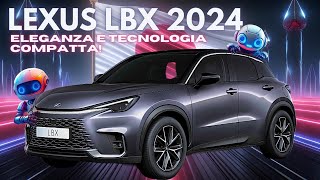 Lexus LBX 2024🚗✨ Design Tecnologia e Prestazioni [upl. by Olli]