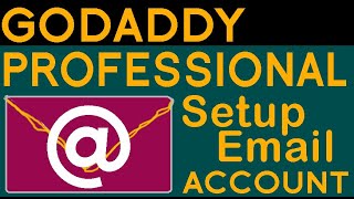 How To Setup Professional Email For In Godaddy [upl. by Enaelem]