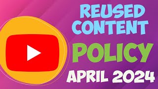 Reused Content New Policy April 2024 [upl. by Errot505]