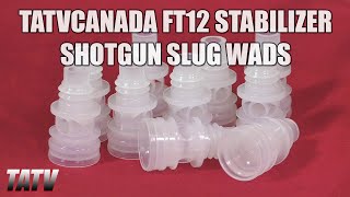 TATVCanada FT12 Stabilizer Shotgun Slug Wads [upl. by Aekerly]