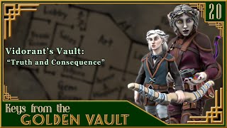 Keys from the Golden Vault  S1E20  Vidorants Vault Truth and Consequence  Actual Play [upl. by Latsyrhc]