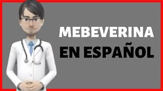 MEBEVERINA mebeverine review EN ESPAÑOL [upl. by Shultz]