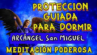 Oración de PROTECCIÓN Para DORMIR PROFUNDAMENTE ARCÁNGEL San MIGUEL te CUIDA│ DUERME TRANQUILAMENTE [upl. by Aneem]