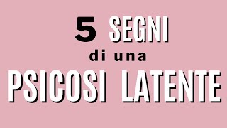 5 segni di una psicosi latente [upl. by Lekram]