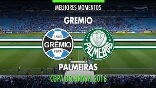 Melhores Momentos  Grêmio 2 x 1 Palmeiras  Copa do Brasil  28092016 [upl. by Enrobyalc]